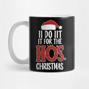 I Do It For The Ho's Funny Christmas Santa Mug